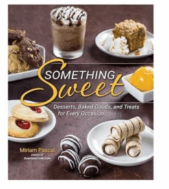 Something Sweet: Desserts, Baked Goods, And Treats For Every Occasion