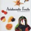 Aristocratic Fruits By Tammy Polatsek