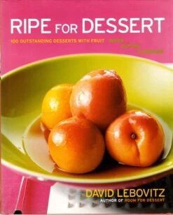 Ripe For Dessert, By David Lebovitz