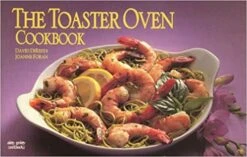 The Toaster Oven Cookbook