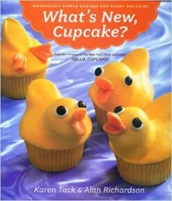 What's New, Cupcake?: Ingeniously Simple Designs For Every Occasion